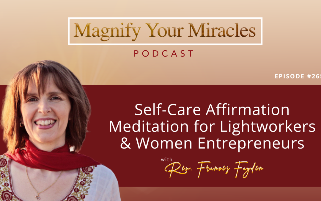 Self-Care Affirmation Meditation for Lightworkers & Women Entrepreneurs