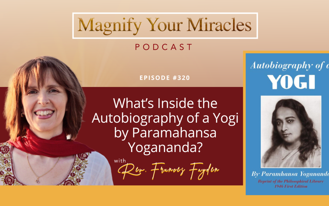 What’s Inside the Autobiography of a Yogi by Paramahansa Yogananda?