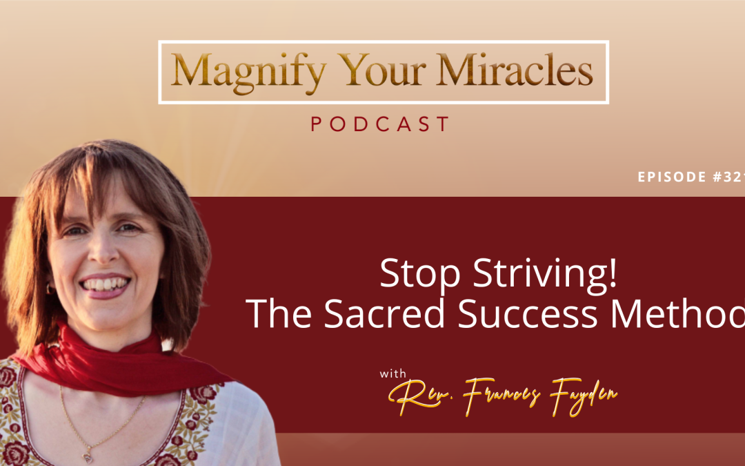 Stop Striving! The Sacred Success Method
